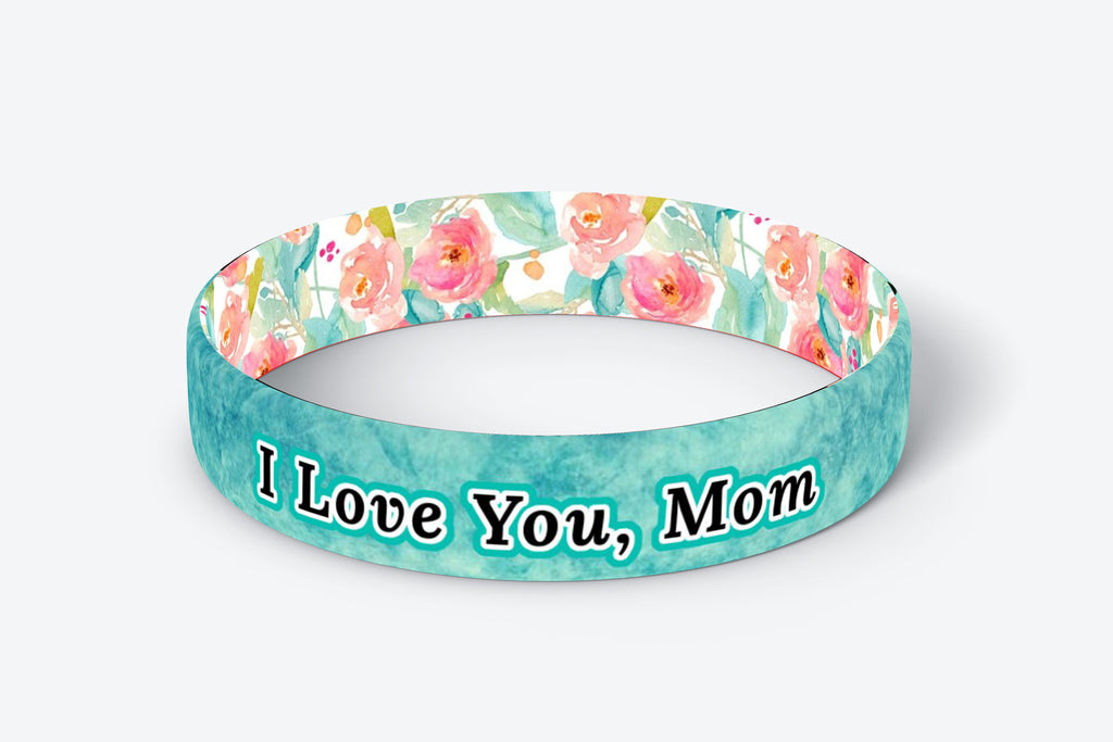 Daily Reminder Motivational Wristbands - I Love You Mom